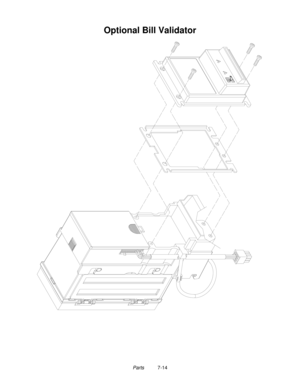 Page 110Parts          7-14
Optional Bill Validator 