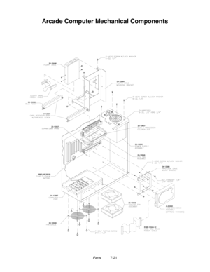 Page 117Parts          7-21
Arcade Computer Mechanical Components 