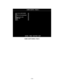 Page 383-16
GAME AUDITS - PAGE: 2
AVG H VS H LOSS SCORE(FG)BIGGEST CPU WIN MARGIN(fg)BIGGEST CPU LOSSMARGIN (fg)TLF’SSBLF’S
XXXXXXXXXXXXXXXX
DOWN – PREV / BUTTON - EXIT
GAME AUDITS MENU, PAGE 2 