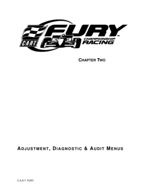 Page 17CHAPTER TWO
C.A.R.T. FURY 
ADJUSTMENT, DIAGNOSTIC & AUDIT MENUS 