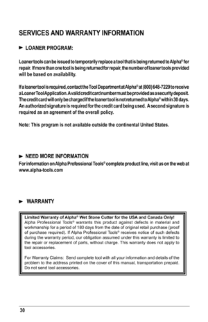 Page 3030
SERVICES AND WARRANTY INFORMATION
  LOANER PROGRAM:
Loaner tools can be issued to temporarily replace a tool that is being returned to Alpha® for 
repair.  If more than one tool is being returned for repair, the number of loaner tools provided 
will be based on availability.  
If	a	loaner	 tool	is	required,	 contact	the	Tool	 Department	 at	Alpha® at (800) 648-7229 to receive 
a Loaner Tool Application. A valid credit card number must be provided as a security deposit. 
The credit card will only be...