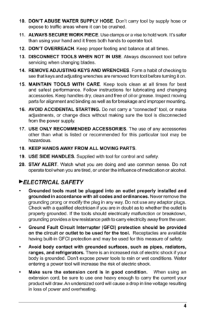 Page 54
10. DON’T ABUSE WATER SUPPLY HOSE. Don’t carry tool by supply hose or 
expose to trafﬁc areas where it can be crushed.
11.  ALWAYS SECURE WORK PIECE. Use clamps or a vise to hold work. It’s safer 
than using your hand and it frees both hands to operate tool.
12.  DON’T OVERREACH. Keep proper footing and balance at all times.
13.  DISCONNECT TOOLS WHEN NOT IN USE. Always  disconnect  tool  before 
servicing when changing blades.
14.  REMOVE ADJUSTING KEYS AND WRENCHES. Form a habit of checking to 
see...