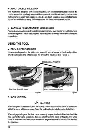 Page 1616
  ABOUT DOUBLE INSULATION
This machine is designed with double insulation. Two insulations are used between the 
conductor and the outer body of the machine.  An electric machine with the double insulation 
highly	improves	 safety	from	electric	 shocks.		 Do	not	 attach	 or	replace	 unspecified	 parts	and	
do not assemble incorrectly. This may cause the  insulation to malfunction.   
   LAWS AND REGULATIONS OF NOISE LEVELS
Please observe local laws and regulations regarding noise level in order\
 to...