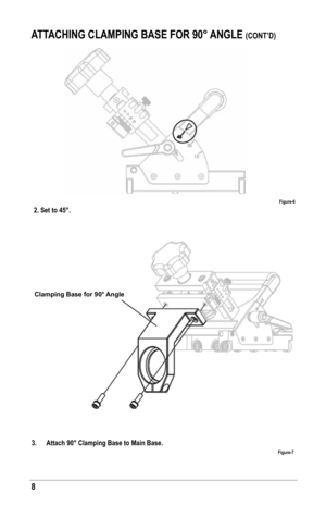 Page 88
2. set to 45°.
3.  Attach 90° Clamping Base to Main Base.
Clamping Base for 90° Angle
figure-6
figure-7
ATTAChING ClAMPING BAse for 90 ° ANGle (CoNT’d)   