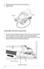 Page 1212
2. Switch the position of the Sub Cover and half Cover.
3.  tighten screws.
attaChiNG thE DuSt COllECt OR
1. Securely connect flexible Connector hose to the duct of the grinder, 
then turn Grinder and Vacuum Cleaner on to start grinding application.
2.  use an adapter such as the  alpha
® Rubber hose Connector as a joint 
between the duct and the flexible hose Connector.
Rubber hose Connector Duct
Stainless Steel hose band
half Cover
Sub Cover   