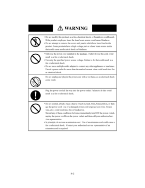 Page 5P-2
WARNING
 Do not modify this product, as a fire, electrical shock, or breakdown could result.
If the product employs a laser, the laser beam source could cause blindness.
 Do not attempt to remove the covers and panels which have been fixed to the
product. Some products have a high-voltage part or a laser beam source inside
that could cause an electrical shock or blindness.
 Only use the power cord supplied in the package. Failure to use this cord could
result in a fire or electrical shock.
 Use...