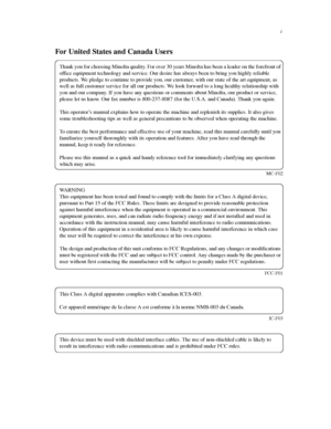 Page 10i
For United States and Canada Users
Thank you for choosing Minolta quality. For over 30 years Minolta has been a leader on the forefront of
office equipment technology and service. Our desire has always been to bring you highly reliable
products. We pledge to continue to provide you, our customer, with our state of the art equipment, as
well as full customer service for all our products. We look forward to a long healthy relationship with
you and our company. If you have any questions or comments about...