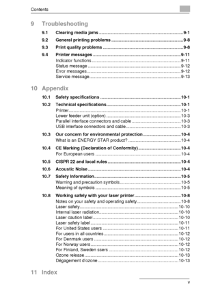 Page 5Contents
v
9 Troubleshooting
9.1 Clearing media jams ..................................................................... 9-1
9.2 General printing problems ........................................................... 9-8
9.3 Print quality problems .................................................................. 9-8
9.4 Printer messages ........................................................................ 9-11
Indicator functions...