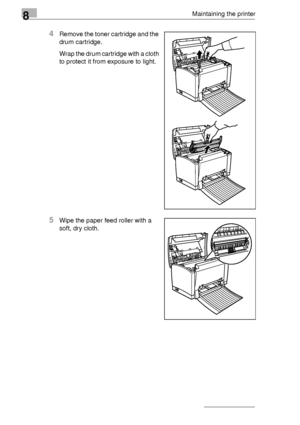 Page 988Maintaining the printer
8-12
4Remove the toner cartridge and the 
drum cartridge.
Wrap the drum cartridge with a cloth 
to protect it from exposure to light.
5Wipe the paper feed roller with a 
soft, dry cloth.
Downloaded From ManualsPrinter.com Manuals 