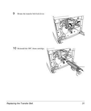 Page 31Replacing the Transfer Belt 31
9Rotate the transfer belt lock lever.
10Reinstall the OPC drum cartridge.
Downloaded From ManualsPrinter.com Manuals 