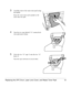 Page 15Replacing the OPC Drum, Laser Lens Cover, and Waste Toner Pack 15
3Carefully remove the waste toner pack using 
the handle.
Keep the waste toner pack upright so the 
toner does not spill.
4Turn the two caps labeled “A” counterclock-
wise and remove them.
5Twist the two “A” caps c onto the two “A” 
holes 
d. 
Turn the caps clockwise to secure them.
1
1
2
2
11
2
2
Downloaded From ManualsPrinter.com Manuals 