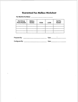 Page 129Guaranteed Fax Mailbox Worksheet 
Fax Machine NoJName: 
Hunt Group 
Phone Number Mailbox 
Number FCOS LCOS Call Fax 
Number 
Prepared By: 
Date: 
Configured By: Date:  