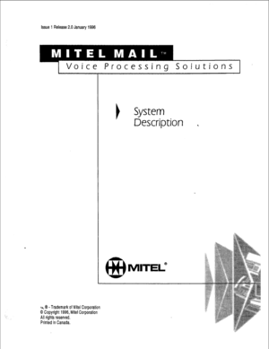 Page 239Issue 1 Release 2.0 January 1996 
1 Voice Processing Solutions 1 
TU, @ - Trademark of Mite1 Corporation 
0 Copyright 1996, Mite1 Corporation 
All rights reserved. 
Printed in Canada. 
System 
Description ‘.  