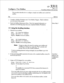 Page 184Configure a Tree Mailbox 
Pagelof5 
VoiceMemo Release G.OA and later 
This procedure describes how to configure a simple tree mailbox and a nested tree 
mailbox. 
SteD 
1. Complete a Mailbox Worksheet and a Tree Mailbox Diagram. Blank worksheets 
are at the back of this manual. 
2. Reach the Mailbox Maintenance Menu. Enter the requested information, as 
described in the following steps, from your completed Mailbox Worksheets. 
@D Using the Scrolling Interface 
3. Identify the tree mailbox. 
Select: (C)...