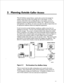 Page 222 Planning Outside Caller Access 
With the FaxMemo optional feature, outside callers can leave fax messages for 
mailbox owners just as if they were sending a fax to a fax machine. In most 
instances, callers believe they are dialing directly to a fax machine, and are not 
prepared to perform any special functions to deliver a fax. Therefore, for the fax 
mail application to be effective, the system must allow the callers to deposit faxes into 
the appropriate mailboxes without any unexpected...