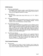 Page 322DTMF Detection: 
#6 DTMF detect enabled/disabled 
This parameter is used to selectively disable or enable DTMF detection on line card 
ports. DTMF detection normally is enabled; it may be disabled to prevent callers 
OHP 
certain ports from logging into mailboxes, for example. 
#25 Enable DTMF Co1 3 
This line exception enables fourth column DTMF tones (A, B, C, D). Default is 
disabled. 
#32 DTMF receive debounce time 
The DTMF receive debounce time specifies the amount of time apTMF key must be...