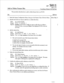 Page 52CP 5011 
Add or Delete Feature Bits 
Pagelofl 
VoiceMemo Release 6.OA and later 
This procedure describes how to add or delete feature bits in an FCOS. 
step 
1. Reach the System Configuration Menu, then go to the Feature Class of Service Menu. 
2. Identify the FCOS you want to add bits to or delete bits from. 
Select: (C) Current FCOS 
Prompt: FCOS to modify = 
Response: Number of the FCOS (l-64OJ you want to add a bit to or delete a 
feature bit from, or just press 
Enter if the displayed FCOS is the...