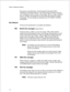 Page 87Sofmwe Configuration Planning 
these options are described below. Read through their descriptions before 
completing the remaining worksheets. Some of the options are similar to those for 
voice messaging, but some are unique to fax handling. When you assign a FaxMemo 
feature to a mailbox, the appropriate user and outside caller prompts are enabled 
automatically. The voice prompts are described in the User Guidefor VoiceMemo 
and FaxMemo. 
Fax Features 
The feature bits described below are included...