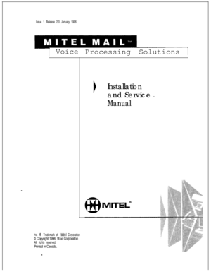Page 1Issue 1 Release 2.0 January 1996
1 Voice
Processing Solutions 1
TM, @ -Trademark of Mite1 Corporation
0 Copyright 1996, Mite1 Corporation
All rights reserved.Printed in Canada.
IInstallationand Service 
I
Manual 