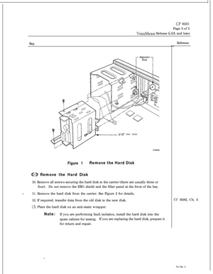 Page 105Cl? 6221
Page 3 of 5
VoiceMemo Release 6.OA and later
Step
3-l/2” Drive Carrier
Figure 1Remove the Hard Disk
@Zl Remove the Hard Disk10. Remove all screws securing the hard disk to the carrier (there are usually three or
four).Do not remove the EM1 shield and the filter panel at the front of the bay.
e11. Remove the hard disk from the carrier. See Figure 2 for details.
12. If required, transfer data from the old disk to the new disk.
13. Place the hard disk on an anti-static wrapper.
Note:If you are...