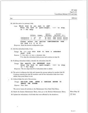 Page 155Cl? 6282
Page 5 of 5
VoiceMemo Release 6.OA and later
stebRefireme20. Add the active (or primary) disk.
Prompt: Which disk do you want to add?
Enter the disk id (path:target), 
 to stop,
or ? for help:
SpeechAccounts
Software
Prompts(Messages)(Mailboxes etc.)
-------- ------- 
------====-------- -------=================Configuration 1:YesYesXX Hours
xxxx Account Records
Configuration 2: NoNOXX HoursXXXX Account Records-__-----_-__--_____-____________________--~~-----~~~~~~----s.----Please select the...