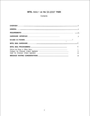 Page 442MITEL MAILTM on the SX-2000@ PABX
Contents
OVERVIEW
. . . . . . . . . . . . . . ..*............................................................................................................................4GENERAL
. . . . . . . ..‘........................~...........................................................................................................4REQUIREMENTS
. . . . . . . . . . . . . . . . . . . . . . . . . . . . . . . . . . . . . . . . . . . . . . . . . . . . . . . . . . . . . . . . ....