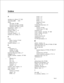 Page 182Index
Aactivating new software, Cl? 7025add.disk Cl? 6282
program,
adding
hard disks, CP 6282phoneline exception, CP 7022
redundant hard disks, CP 6281GCOS, 1-17
LCOS, 1-17
NCOS, 1-17
RCOS, 1-17
restoring, Cl? 5413
TCOS, 1-17
Configurable Data Link, 
l- 16
configuration
Administrator’s mailbox, l-l 8
AMIS Analog, 1-15
Attendant mailbox, l- 18
Auto Wakeup, 1 
- 14
Automated Dispatch, 
l- 16
automatic exit, avoiding, xivnaming, CP 7004
viewing names, CP 70%connectors, A-2
console passcode, recovering, CP...