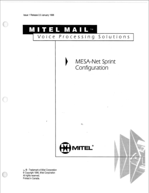 Page 278Issue 1 Release 2.0 January 1996 
1 Voice Processing Solutions 1 
MESA-Net Sprint 
C~~fi~ff ration 
TN, @ -Trademark of Mite1 Corporation 
0 Copyright 1996, Mite1 Corporation 
All rights reserved. 
Printed in Canada.  