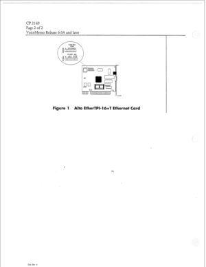 Page 315Cl? 2149 
Page 2 of 2 
VoiceMemo Release G.OA and later 
Figure ‘I 
Alta EtherTPI-16+T Ethernet Card 
Dot. Rev. A  