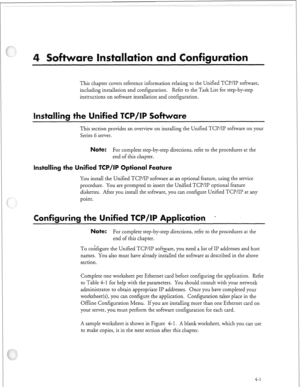 Page 320: 
.’ 
This chapter covers reference information relating to the Unified TCP/IP software, 
including installation and configuration. Refer to the Task List for step-by-step 
instructions on software installation and configuration. 
in 
e ie re 
This section provides an overview on installing the Unified TCP/IP software on your 
Series 6 server. 
Note: For complete step-by-step directions, refer to the procedures at the 
end of this chapter. 
Installing the Unified TCP/IP Optional 
You install the Unified...