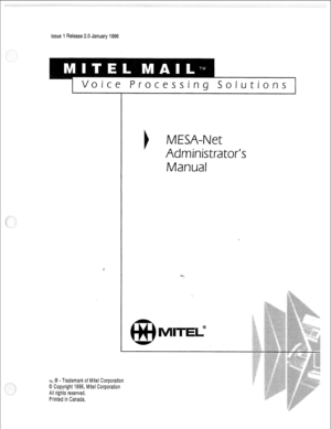 Page 56Issue 1 Release 2.0 January 1996 
I \/ 
I *+a VLJILL Processing Solutions 1 
TM, @ - Trademark of Mite1 Corporation 
@ Copyright 1996, Mite1 Corporation 
All rights reserved. 
Printed in Canada. 
MESA-Net 
Administrator’s 
Manual  