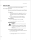 Page 294About This Manual 
This manual assumes that you are familiar with using a console and keyboard. This 
section describes how to use the Centigram Series 6 server effectively. 
nsole Tips and Techniques 
The tips and techniques offered in the following paragraphs can make configuration 
entry sessions at the Centigram Series 6 server maintenance console more productive. 
iewing enus 
When you finish entering a value for a parameter, the server displays an 
abbreviated form of the current menu, called the...