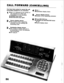 Page 40CALL FORWARD (CANCELLING) 
f 
You have been asked to cancel the call 
forwarding assigned to an extension: 
1 
l Dial *ll followed by the number of 
the extension for which call 
forwarding is to be cancelled 
l ANSWER lamp lights 
0 DESTINATION lamp lights 
2 Source display shows: 
0 The number of the requesting 
extension and the existing call 
forwarding code 
3 Destination display shows: 
l The number to which calls are to 
be forwarded or E.C.F. for External 
Call Forwarding 
l ATT lamp lit 
4 0...