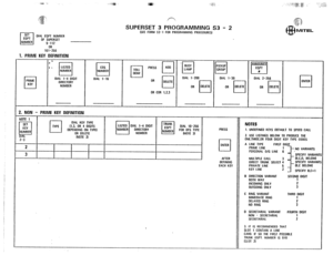 Page 213.n 
SUPERSET 3 PROGRAMMING S3 - 2 
SET 
cl 
EOPT DIAL EOPT NUMBER 
NUMBER OF SUPEASET 
9-112 
16pP256 
1. PRIME KEY DEFINITION 
(SEE FORM S3- I FOR PROGRAMMING PROCEllURESl 
f : Fi w m PRESS 14 jj$j m Fi 
DIAL 1-4 DIGIT DIAL l-16 
DIRECTORY 
NUMBER 
OR COR 1.2.3 
2. NON - PRIME KEY DEFINITION 
NOTES 
OIAL 
2-3 
2 
3 
UNITE 21 PRESS 
cl ENTER 
AFTER 
DEFINING 
EACH KEY I. UNDEFINED KEYS DEFAULT TO SPEED CALL 
2. USE LISTINGS BELOW TO PRODUCE THE 
ONE,THREE,OR FOUR DIGIT KEY TYPE CODES 
A LINE TYPE FIRST...