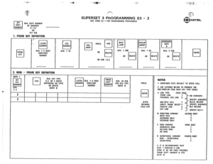 Page 215SUPERSET 3 PROGRAMMING 53 - 2 
OIAL EOPT NUMBER 
OF SUPEASET 
q-112 
OR 
161-256 
1. PRIME KEY DEFINITION 
(SEE FORM S3-I FOR PROGRAMMING PAOCEOUflESt 
. 
cl :: H w pl PRESS Fi  m H w:I 
PRIME OIAL l-4 DIGIT DIAL 1-16 
OR 
cl DIAL l-200 
DIAL l-30 DIAL 2-256 
KEY DIRECTORY OELETE 
NUMBER 
OR cot 1.2.3 OR H OR Fi OR H 
q 
2. NON - 
PRIME KEY DEFINITION 
2-3 
2 
3 
PRESS 1. UNDEFINED KEYS OEFAULT TO SPEED CALL 
2. USE LISTINGS BELOW TO PROOUCE THE 
cl ONE,TtlREE,OR FOUR DIGIT KEY TYPE COOES 
ENTER A LINE...