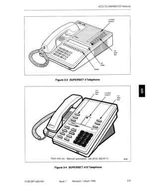 Page 164ACD TELEMARKETER Feature 
Line status Indicators 
/ 
Figure 3-3 SUPERSET 4 Telephone 
Line 
Select 
Line Status 
/ Keys 
I nd icat0 IS 
Line 
Figure 3-4 SUPE/?SET41Q Telephone 
Issue 1 Revision 1 /April 1996 3-9  