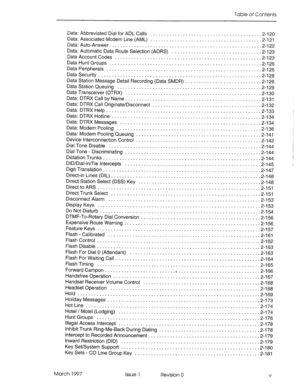 Page 35Table of Contents 
Data: Abbreviated Dial for ADL Calls 
........................................ .2-l 20 
Data: Associated Modem Line (AML) 
........................................ .2-121 
Data: Auto-Answer 
...................................................... .2-l 22 
Data: Automatic Data Route Selection (ADRS) 
................................ .2-l 23 
DataAccountCodes 
.................................................... ..2-12 3 
DataHuntGroups...