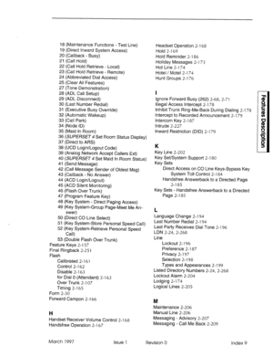 Page 36118 (Maintenance Functions - Test Line) 
19 (Direct Inward System Access) 
20 (Callback - Busy) 
21 (Call Hold) 
22 (Call Hold Retrieve - Local) 
23 (Call Hold Retrieve - Remote) 
24 (Abbreviated Dial Access) 
2.5 (Clear All Features) 
27 (Tone Demonstration) 
28 (ADL Call Setup) 
29 (ADL Disconnect) 
30 (Last Number Redial) 
31 (Executive Busy Override) 
32 (Automatic Wakeup) 
33 (Call Park) 
34 (Node ID) 
35 (Maid In Room) 
36 (SUPERSET 4 Set Room Status Display) 
37 (Direct to ARS) 
38 (UCD...