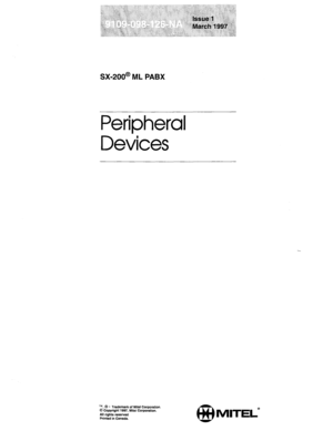 Page 365SX-200@ ML PABX 
Peripheral 
Devices 
TM @ - Trademark of Mite1 Corporation. 
@‘Copwiqht 1997. Mite1 Corporation. 
All ri&ts&ave~ 
Printed in Canada.  