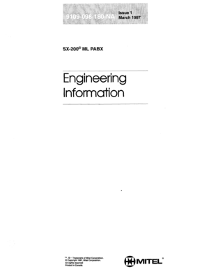 Page 459SX-200@ ML PABX 
Engineering 
Information 
TM, @ - Trademark of Mite1 Corpomtion, 
63 Copyright lW7, Mite1 Corporation. 
All rights reserved 
Printed in Canada.  