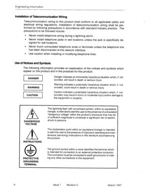 Page 462Engineering Information 
Installation of Telecommunication Wiring 
Telecommunication wiring to this product shall conform to all applicable safety and 
electrical wiring regulations. Installation of telecommunication wiring shall be per- 
formed by following precautions in accordance with standard industry practice. The 
precautions to be followed include: 
l Never install telephone wiring during a lightning storm. 
l Never install telephone jacks in wet locations unless the jack is specifically de-...