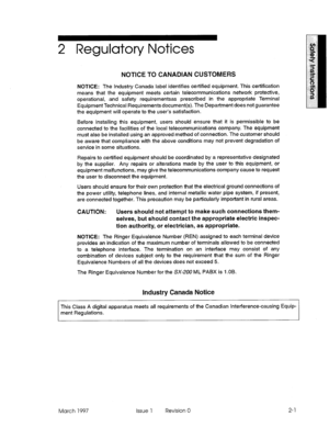Page 19Regulatory Notices 
NOTICE TO CANADIAN CUSTOMERS 
NOTICE: The Industry Canada label identifies certified equipment. This certification 
means that the equipment meets certain telecommunications network protective, 
operational, and safety requirementsas prescribed in the appropriate Terminal 
Equipment Technical Requirements document(s). The Department does not guarantee 
the equipment will operate to the user’s satisfaction. 
Before installing this equipment, users should ensure that it is permissible...