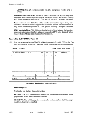 Page 214Customer Data Entty 
ALWAYS: The cLF> will be injected if the  is originated from the DTE or 
DTRX. 
Number of Pads after : This field is used for terminals that require delays after 
a carriage return before receiving printable characters (printers with small or no buff- 
ers). Values entered range from 0 to 7* This option is valid only if echoplex is enabled. 
Number of Pads after cLFx This field is used for terminals that require delays after 
a line feed return before receiving printable characters...