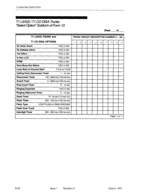 Page 306Customer Data Entry 
Tl LS/GS/ Tl CO DISA Tanks 
Select Option” Sub form of Form 13 
I Tl LWGS TRUNK and 
TRUNK CIRCUIT DESCRIPTOR NUMBER (1 - 25) 
~ 
Tl CO DISA OPTIONS 
Page 1 of 1 1 
B-34 Issue 1 
Revision 0 March 1997  