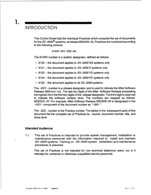 Page 51 . 
INTRODUCTION 
This Control Sheet lists the individual Practices which comprise the set of documents 
forthe SX-20008 systems, at release MS2006-00. Practices are numbered according 
to the following scheme: 
SlWW-XXY-ZZ-NA 
The 91WW number is a system designator, defined as follows: 
9 9120 - the document applies to SX-2000 SG systems only 
l 9121 -the document applies to SX-2000 S systems only 
l 9123 -the document applies to SX-2000VS systems only 
l 9124 - the document applies to SX-2000 FD...