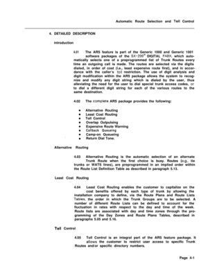 Page 336Automatic Route Selection and ToH Control
4. DETAILED DESCRIPTION
introduction
4.01The ARS feature is part of the Generic 1000 and Generic 1001
software packages of the 
SX-200@ DIGITAL PABX, which auto-
matically selects one of a preprogrammed list of Trunk Routes every
time an outgoing call is made. The routes are selected via the digits
dialed, in order of cost (i.e., least expensive route first), and in accor-
dance with the caller’s 
.toll restriction. The use of digit analysis and
digit...