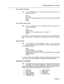 Page 273RS-232 Maintenance Terminal 
On a Specific Extension 
7.31 To run a directed test on a specific extension number, press the 
following softkeys: 
TEST 
EXT-NUM 
(enter the required extension number, then press the RETURN 
key) 
ENTER 
On a Specific Device Type 
7.32 To run a directed test on a specific device type, press the 
following softkeys: 
TEST 
DEVICE TYPE 
(press one of the softkeys shown in Table 7-I) 
ENTER 
In all cases, the system will output the test results in the Applications 
Area of the...