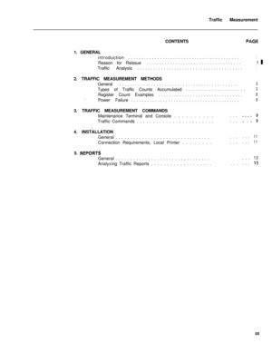 Page 502Traffic Measurement
CONTENTS
1. GENERAL
introduction..........................................1Reason for Reissue....................................1 
1Traffic Analysis........................................
12. TRAFFIC MEASUREMENT METHODS
General.............................................
3Types of Traffic Counts Accumulated.......................
3Register Count Examples................................
8:’Power Failure.........................................83. TRAFFIC MEASUREMENT COMMANDS...