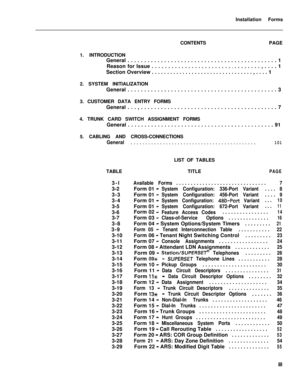 Page 163Installation Forms
1. INTRODUCTIONCONTENTSPAGE
General . . . . . . . . . . . . . . . . . . . . . . . . . . . . . . . . . . . . . . . . . . . . . 1
Reason for Issue . . . . . . . . . . . . . . . . . . . . . . . . e . . . . . . . . , . . . . 1
Section Overview . . . . . . . . . . . . . . . . . . . . . . . . . . . . . . . . . , . . . . 1
2. SYSTEM INITIALIZATION
General . . . . . . . . . . . . . . . . . . . . . . . . . . . . . . . . . . . . . . . . . . . . . 3
3. CUSTOMER DATA ENTRY FORMS
General . . . , ....