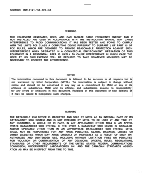 Page 261SECTION MITL9141-753-525-NAWARNING
THIS EQUIPMENT GENERATES, USES, AND CAN RADIATE RADIO FREQUENCY ENERGY AND IF
NOT INSTALLED AND USED IN ACCORDANCE WITH THE INSTRUCTION MANUAL, MAY CAUSE
INTERFERENCE TO RADIO COMMUNICATIONS. IT HAS BEEN TESTED AND FOUND TO COMPLY
WITH THE LIMITS FOR CLASS A COMPUTING DEVICE PURSUANT TO SUBPART J OF PART 15 OF
FCC RULES, WHICH ARE DESIGNED TO PROVIDE REASONABLE PROTECTION AGAINST SUCH
INTERFERENCE WHEN OPERATED IN A COMMERCIAL ENVIRONMENT. OPERATION OF THIS
EQUIPMENT IN...